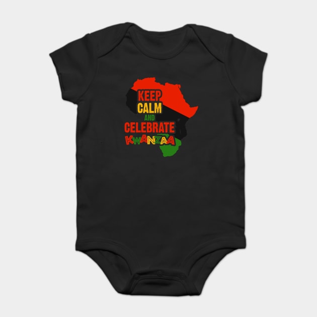 Keep Calm and Celebrate Kwanzaa, Baby Bodysuit by UrbanLifeApparel